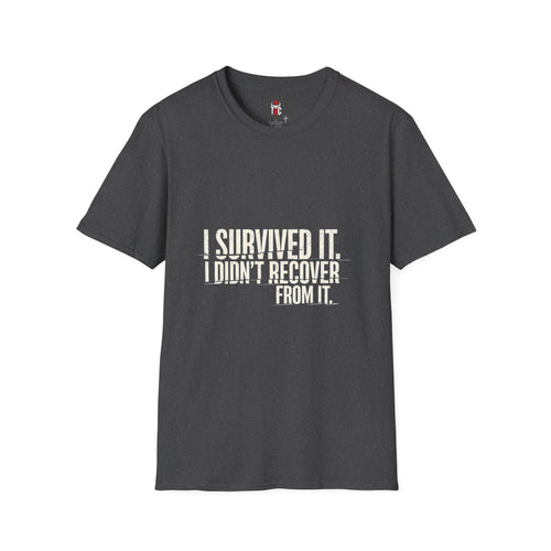 I Survived It T-Shirt — Funny Resilience Graphic Tee