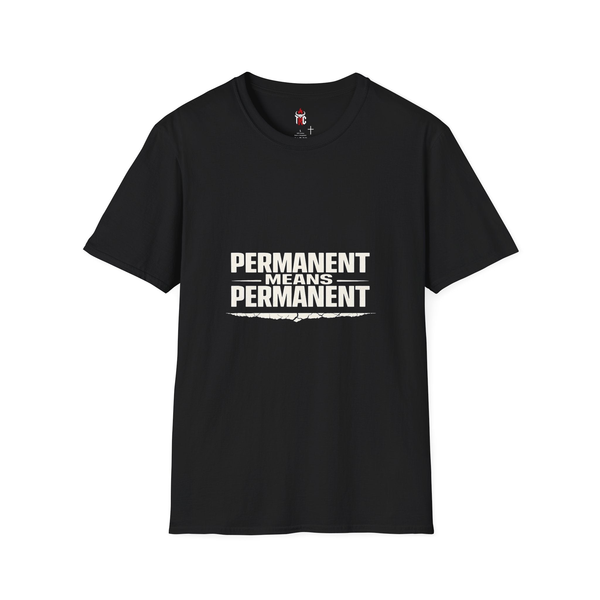 Permanent Means Permanent T‑Shirt — Bold Statement Graphic Tee