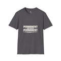 Permanent Means Permanent T‑Shirt — Bold Statement Graphic Tee
