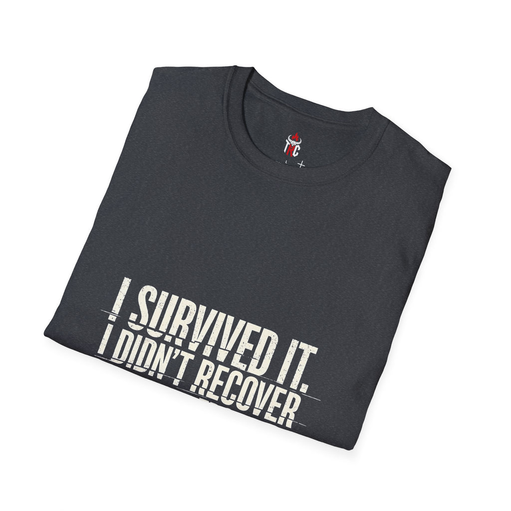 I Survived It T-Shirt — Funny Resilience Graphic Tee