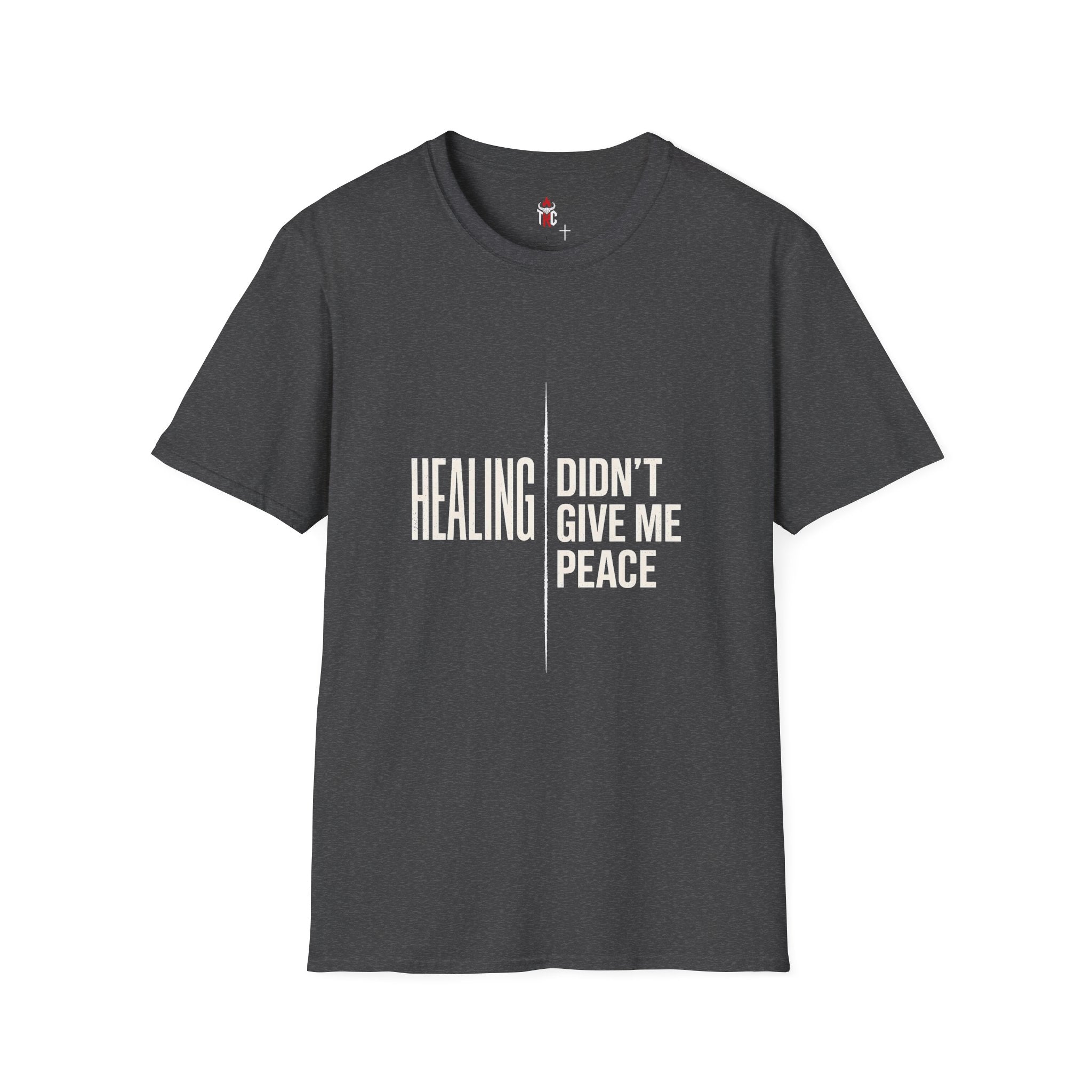 Healing Didn’t Give Me Peace T‑Shirt — Inspirational Recovery Tee