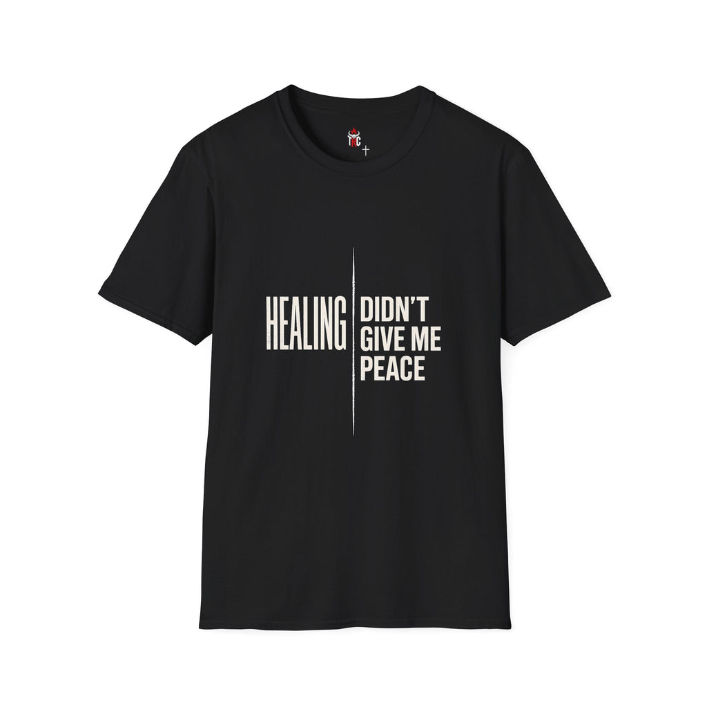 Healing Didn’t Give Me Peace T‑Shirt — Inspirational Recovery Tee