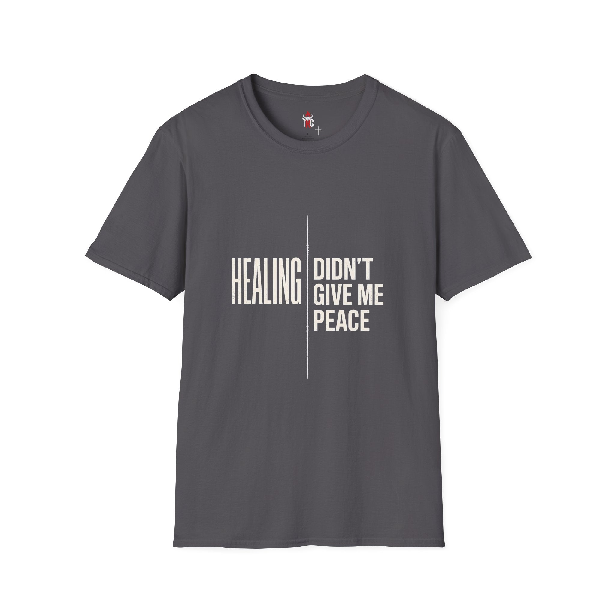 Healing Didn’t Give Me Peace T‑Shirt — Inspirational Recovery Tee