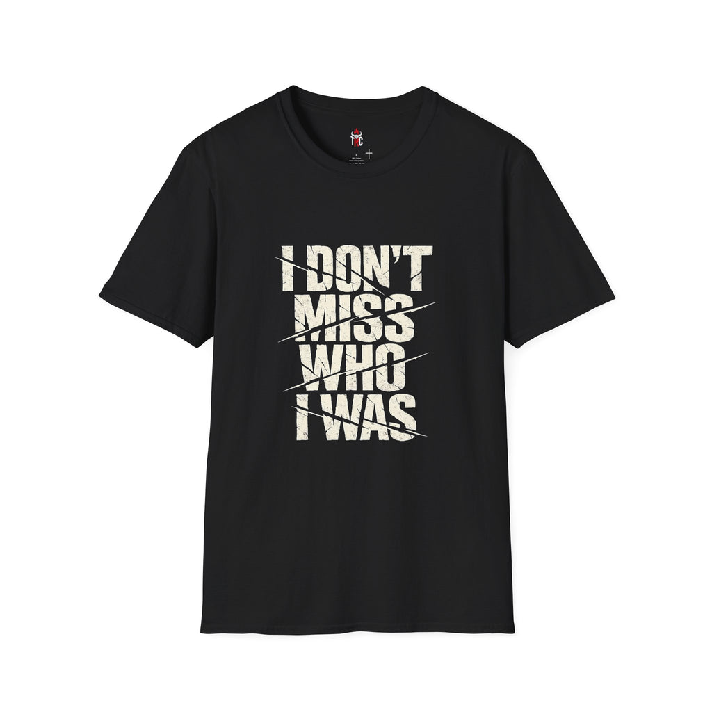 I Don't Miss Who I Was Graphic Tee — Empowerment Recovery T-Shirt