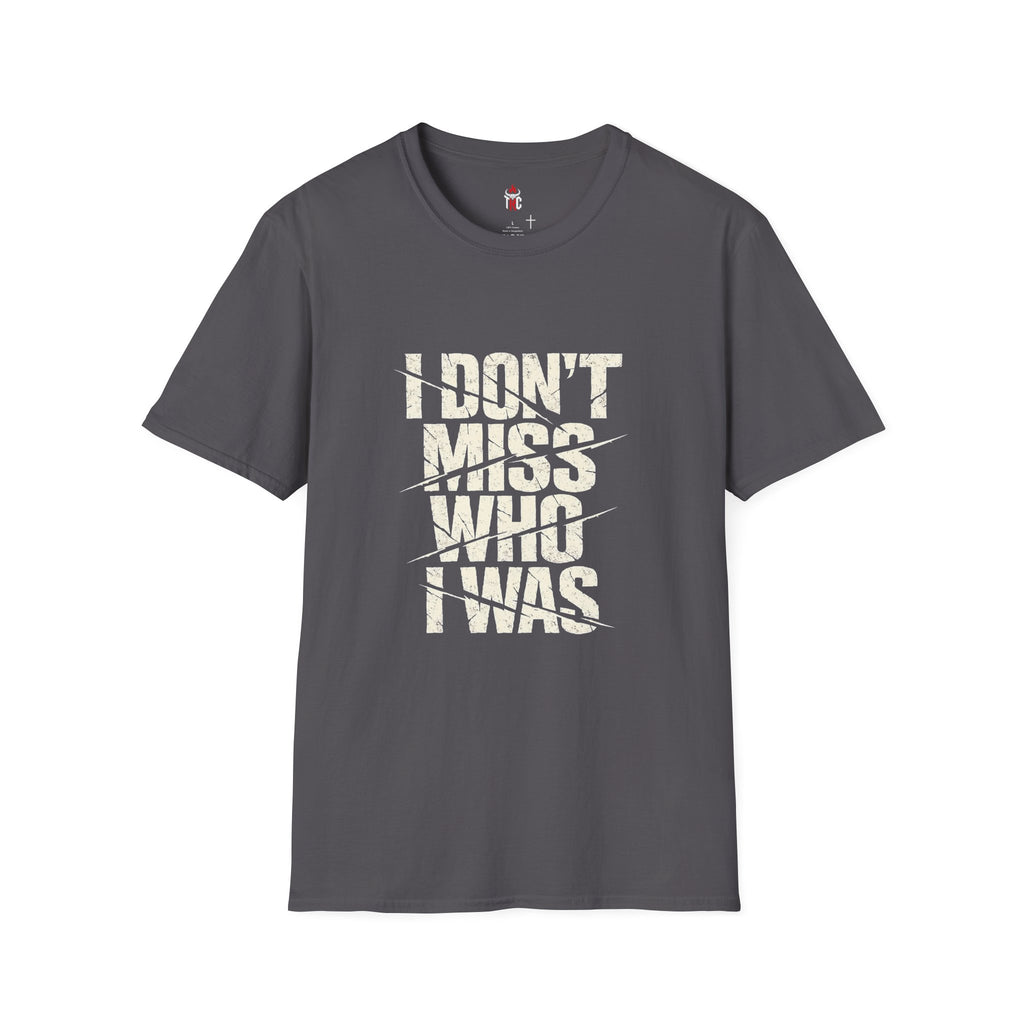 I Don't Miss Who I Was Graphic Tee — Empowerment Recovery T-Shirt