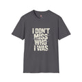 I Don't Miss Who I Was Graphic Tee — Empowerment Recovery T-Shirt